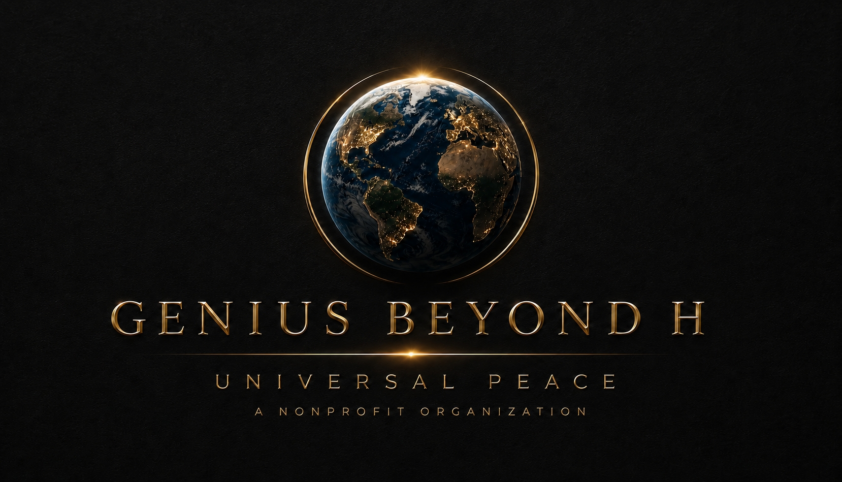 Genius Beyond H. Universal Peace. A nonprofit organization.